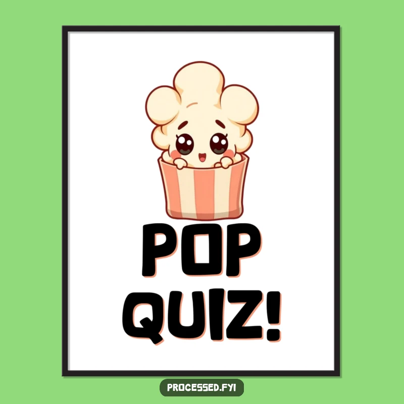 Funny Surprised Popcorn Kernel Poster - Bold & Hilarious Wall Art