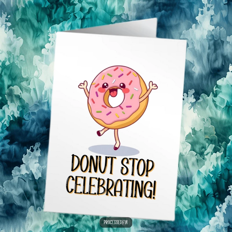 Funny Free Printable Birthday Card: Dancing Donut with Sprinkles Doing a Cheerful Pirouette, Full of Joy