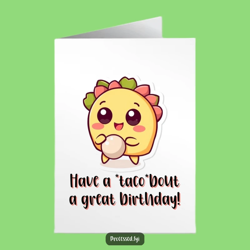 Free Printable Birthday Card: Cheerful Taco Ball Bouncer - Funny Downloadable Gift