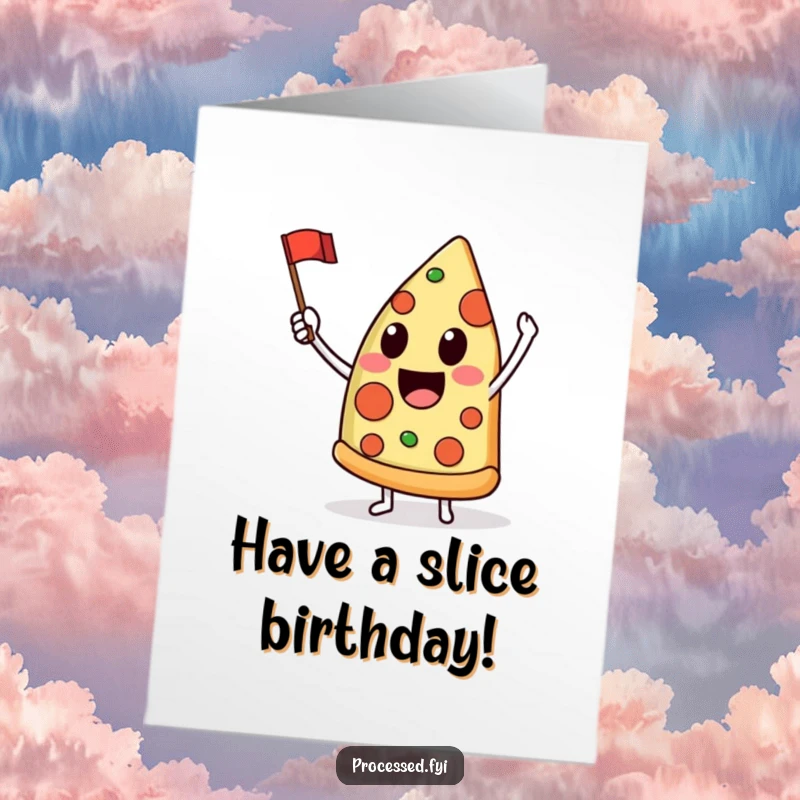 Funny Free Printable Birthday Card: A delighted pizza slice joyfully waving a small flag. Deliciously funny downloadable gift.