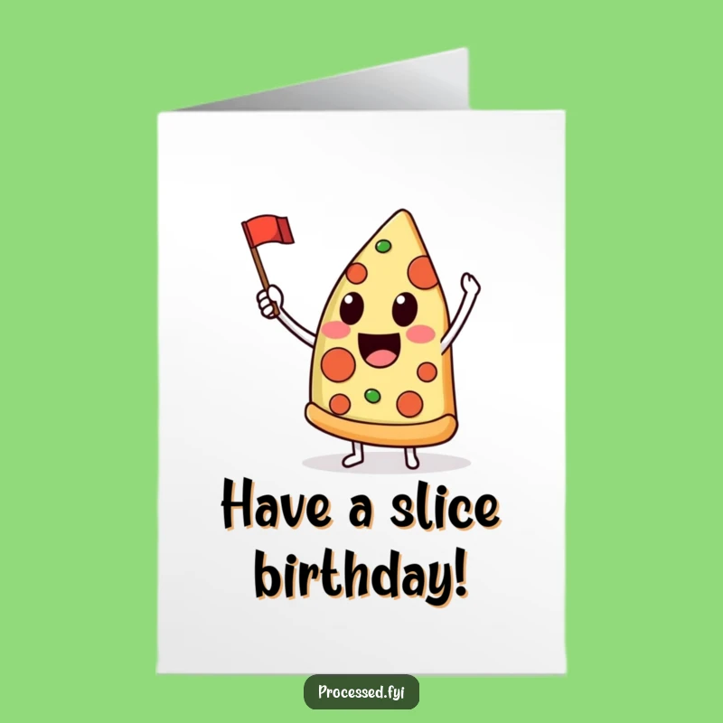 Free Printable Birthday Card: Pizza Slice Waving Flag Funny Downloadable Gift