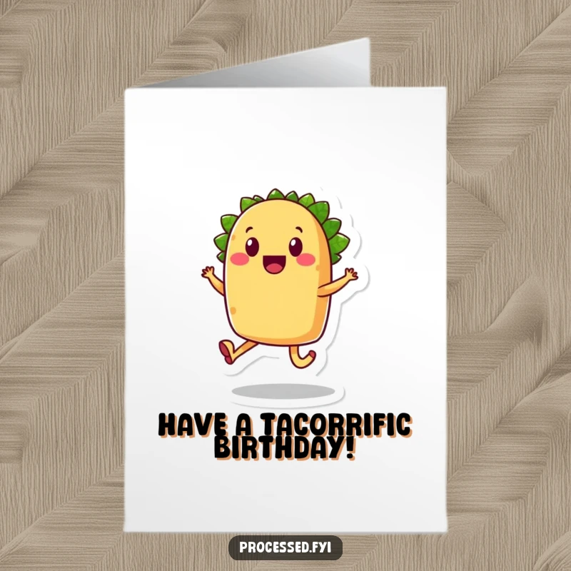 Funny Free Printable Birthday Card: A smiling anthropomorphic taco with legs doing a joyful skip, celebrating a birthday.