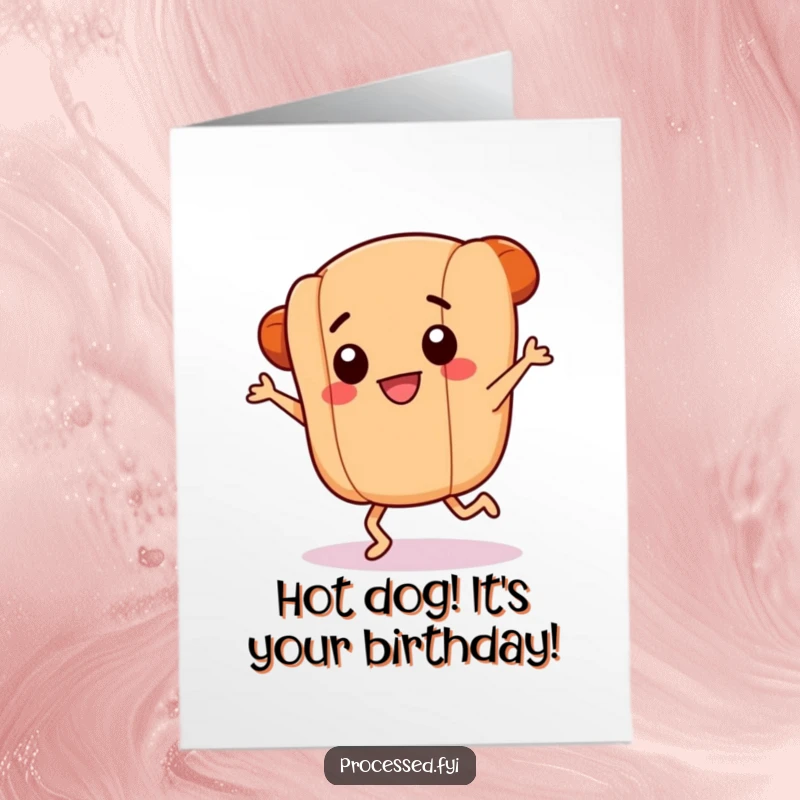 Funny Free Printable Birthday Card: a smiling hotdog with tiny legs engaged in a frantic, joyful dance, celebrating the day.